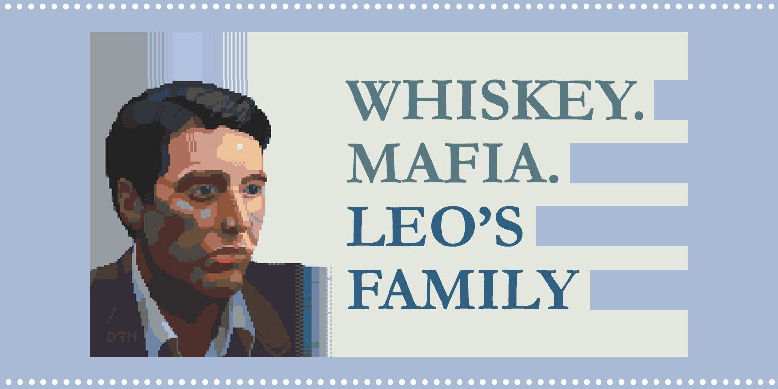 Whiskey.Mafia. Leo's Family